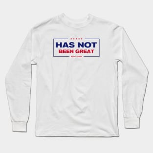 Political Campaign Logo Parody America Has Not Been Great 2016 - 2020 Long Sleeve T-Shirt